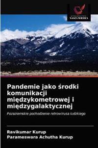 Pandemie jako srodki komunikacji miedzykometrowej i miedzygalaktycznej