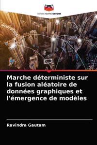 Marche déterministe sur la fusion aléatoire de données graphiques et l'émergence de modèles