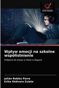 Wplyw emocji na szkolne wspólistnienie