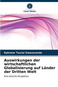 Auswirkungen der wirtschaftlichen Globalisierung auf Länder der Dritten Welt