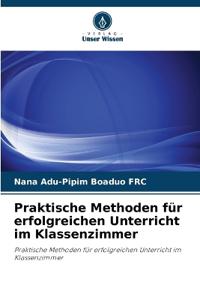 Praktische Methoden für erfolgreichen Unterricht im Klassenzimmer