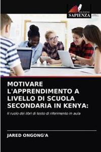 Motivare l'Apprendimento a Livello Di Scuola Secondaria in Kenya
