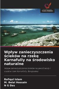 Wplyw zanieczyszczenia scieków na rzeke Karnafully na srodowisko naturalne