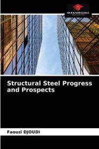 Structural Steel Progress and Prospects