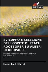 Sviluppo E Selezione Dell'ospite Di Peach Rootborer Su Alberi Di Drupacee