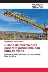 Diseño de mezcla para concreto permeable con fibra de vidrio