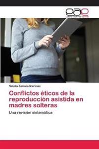 Conflictos éticos de la reproducción asistida en madres solteras