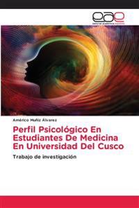 Perfil Psicológico En Estudiantes De Medicina En Universidad Del Cusco