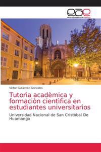 Tutorìa acadèmica y formaciòn cientìfica en estudiantes universitarios