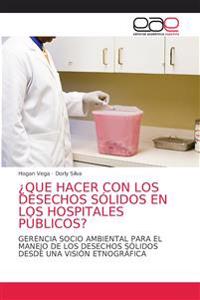 ¿Que Hacer Con Los Desechos Sólidos En Los Hospitales Públicos?