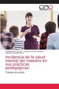 Incidencia de la salud mental del maestro en sus prácticas pedagógicas