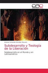 Subdesarrollo y Teología de la Liberación