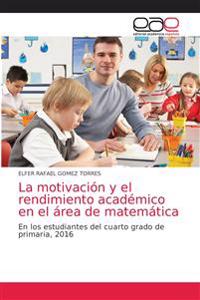 La motivación y el rendimiento académico en el área de matemática