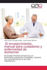El envejecimiento, manual para cuidadores y enfermedad de Alzheimer