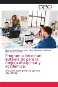 Programación de un sistema tic para la mejora disciplinar y academica
