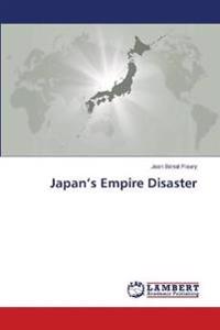 Japan's Empire Disaster