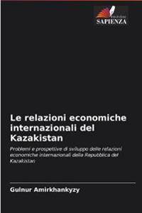 Le relazioni economiche internazionali del Kazakistan