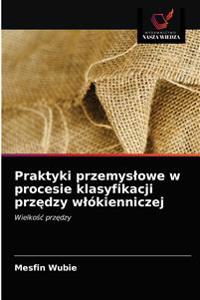 Praktyki przemyslowe w procesie klasyfikacji przedzy wlókienniczej