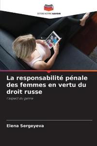 La responsabilité pénale des femmes en vertu du droit russe