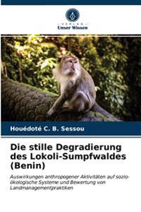 Die stille Degradierung des Lokoli-Sumpfwaldes (Benin)