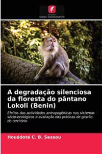 A degradação silenciosa da floresta do pântano Lokoli (Benin)