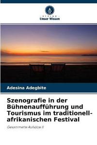 Szenografie in der Bühnenaufführung und Tourismus im traditionell-afrikanischen Festival