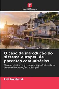 O caso da introdução do sistema europeu de patentes comunitárias
