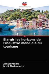 Élargir les horizons de l'industrie mondiale du tourisme