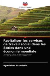 Revitaliser les services de travail social dans les écoles dans une économie mondiale