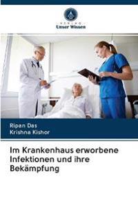 Im Krankenhaus erworbene Infektionen und ihre Bekämpfung