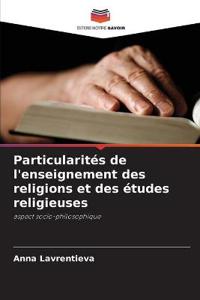 Particularités de l'enseignement des religions et des études religieuses