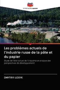 Les problèmes actuels de l'industrie russe de la pâte et du papier
