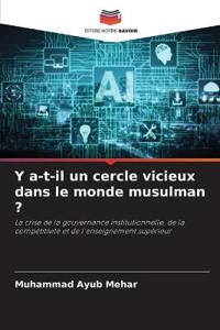 Y a-t-il un cercle vicieux dans le monde musulman ?