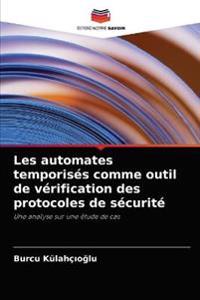 Les automates temporisés comme outil de vérification des protocoles de sécurité