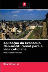 Aplicação da Economia Neo-institucional para a vida cotidiana