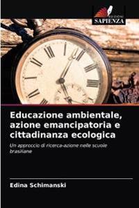 Educazione ambientale, azione emancipatoria e cittadinanza ecologica