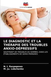 Le Diagnostic Et La Thérapie Des Troubles Anxio-Dépressifs