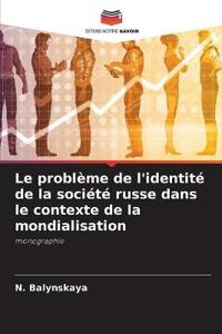 Le problème de l'identité de la société russe dans le contexte de la mondialisation