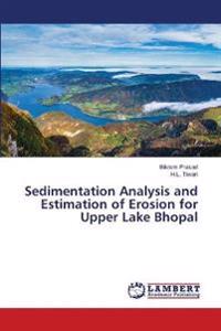 Sedimentation Analysis and Estimation of Erosion for Upper Lake Bhopal