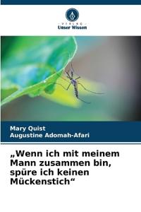 "Wenn ich mit meinem Mann zusammen bin, spüre ich keinen Mückenstich"