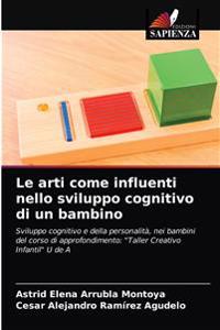Le arti come influenti nello sviluppo cognitivo di un bambino