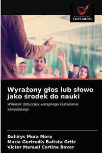 Wyrazony glos lub slowo jako srodek do nauki