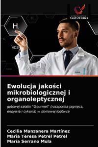Ewolucja jakości mikrobiologicznej i organoleptycznej
