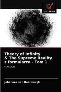 Theory of Infinity & The Supreme Reality z formularza - Tom 1