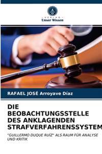 Die Beobachtungsstelle Des Anklagenden Strafverfahrenssystems