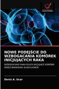 Nowe PodejScie Do Wzbogacania Komórek InicjujAcych Raka