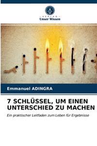 7 Schlüssel, Um Einen Unterschied Zu Machen