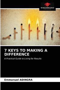 7 Keys to Making a Difference