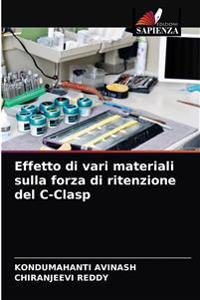 Effetto di vari materiali sulla forza di ritenzione del C-Clasp