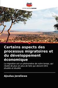Certains aspects des processus migratoires et du développement économique
